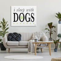 תעשיות סטופל אני ישן עם כלבים חיות מחמד ביטוי גלריית גרפיקה גלריה עטופה בד הדפס קיר אמנות, עיצוב מאת ק.